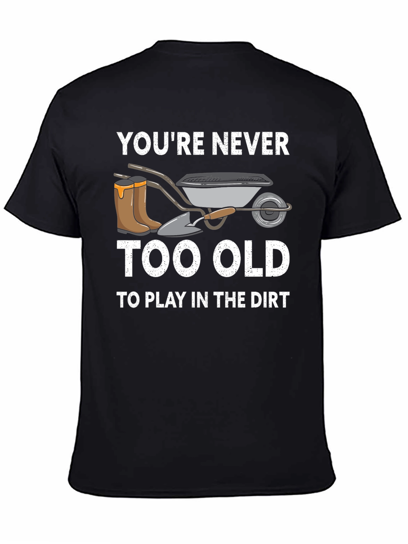 Never Too Old Gardening T-Shirt