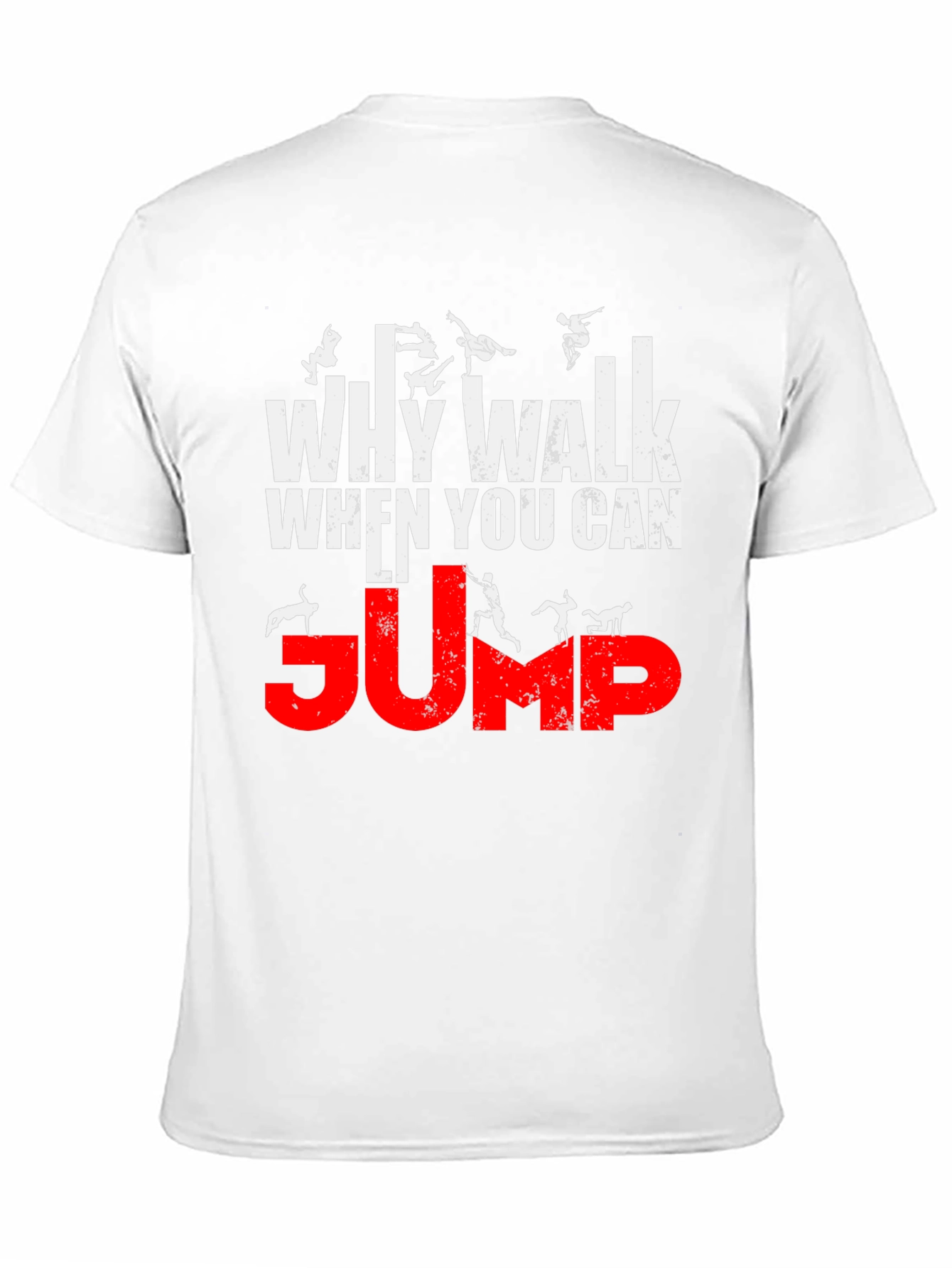 Why Walk When You Can Jump T-Shirt