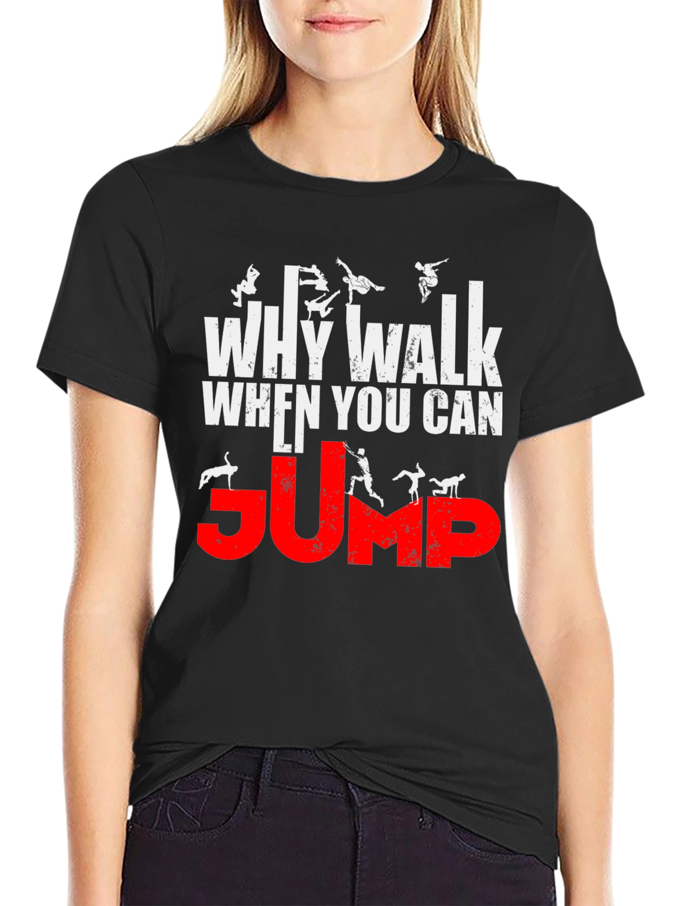 Why Walk When You Can Jump T-Shirt