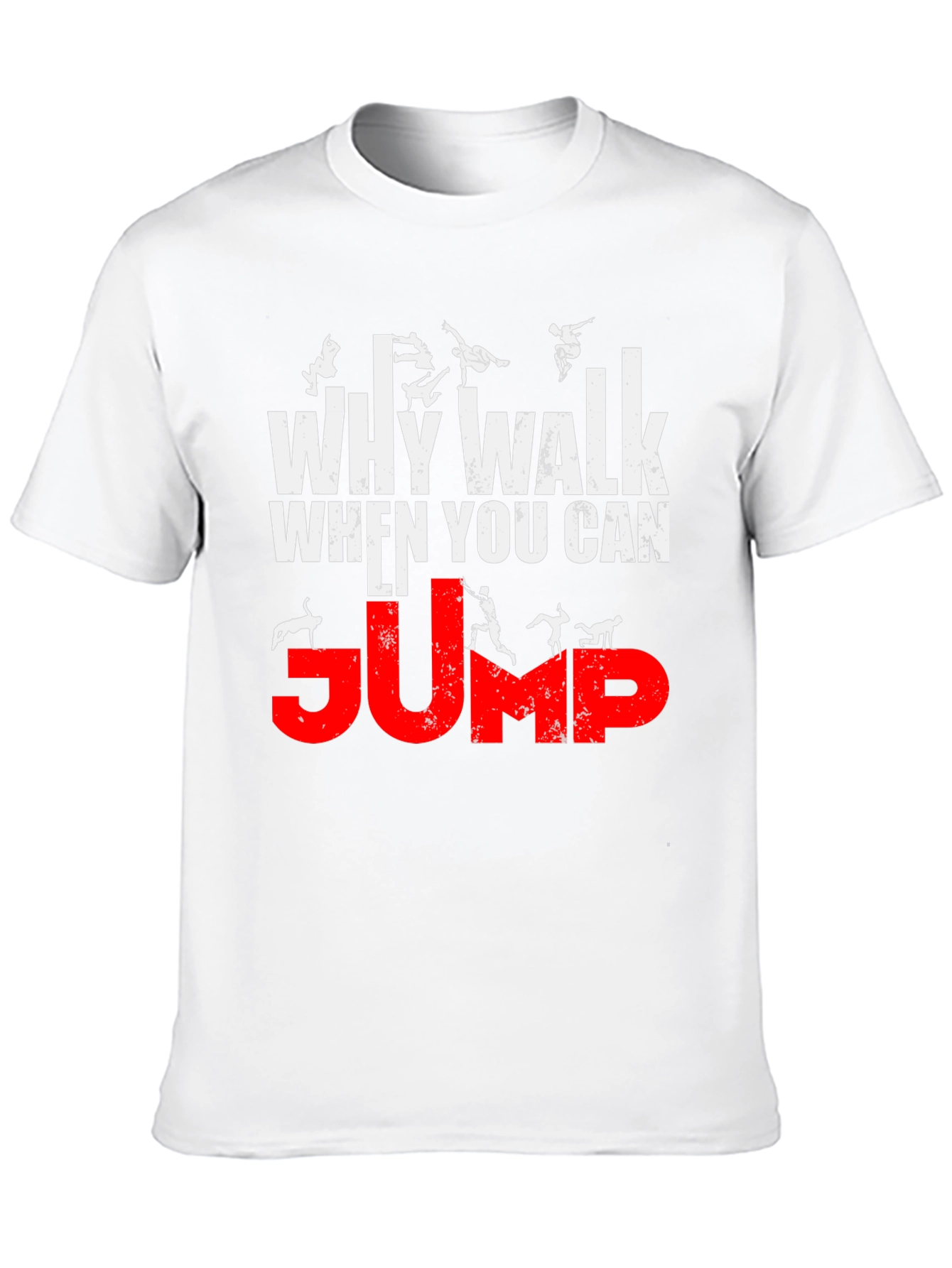 Why Walk When You Can Jump T-Shirt