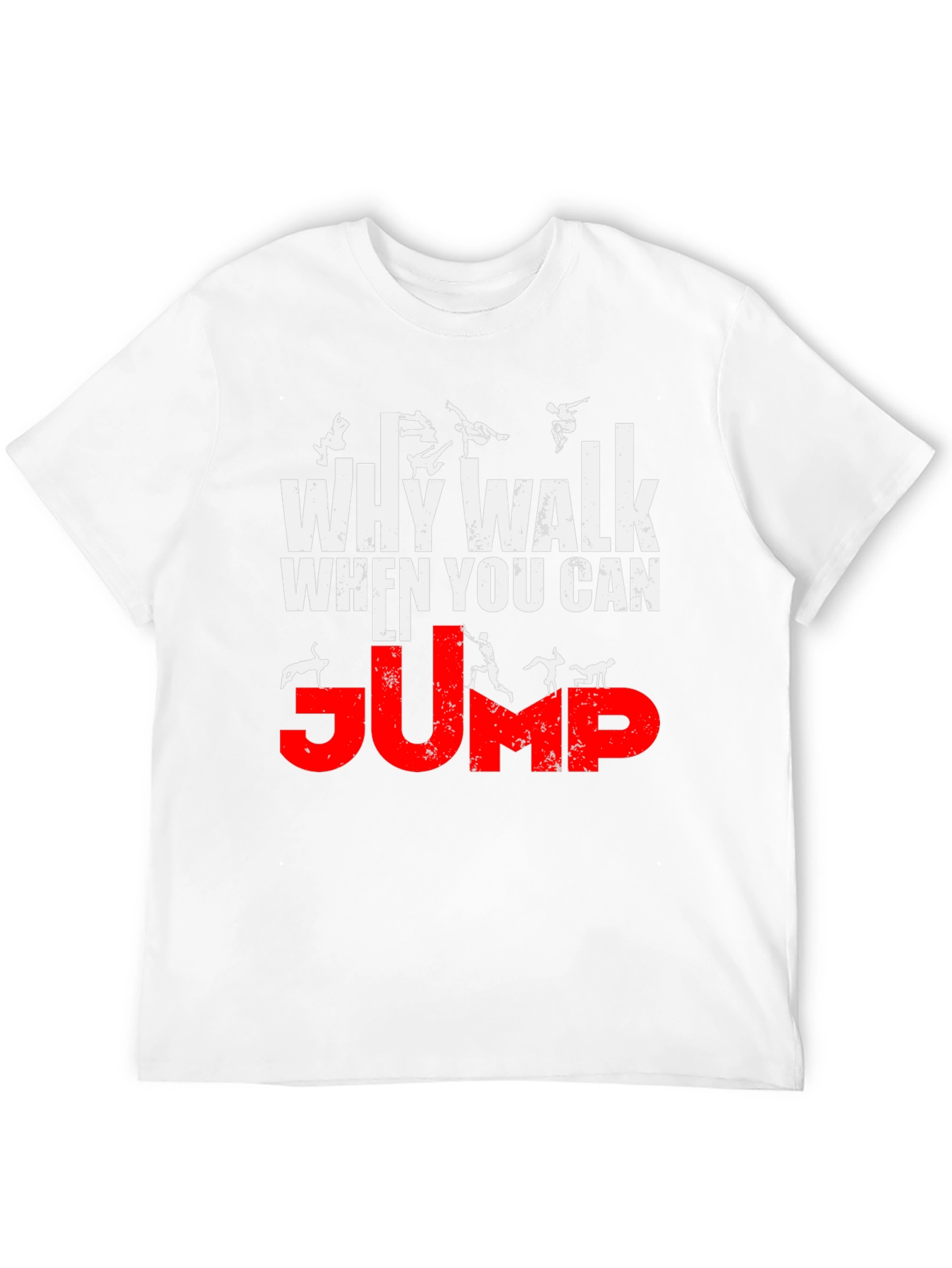 Why Walk When You Can Jump T-Shirt