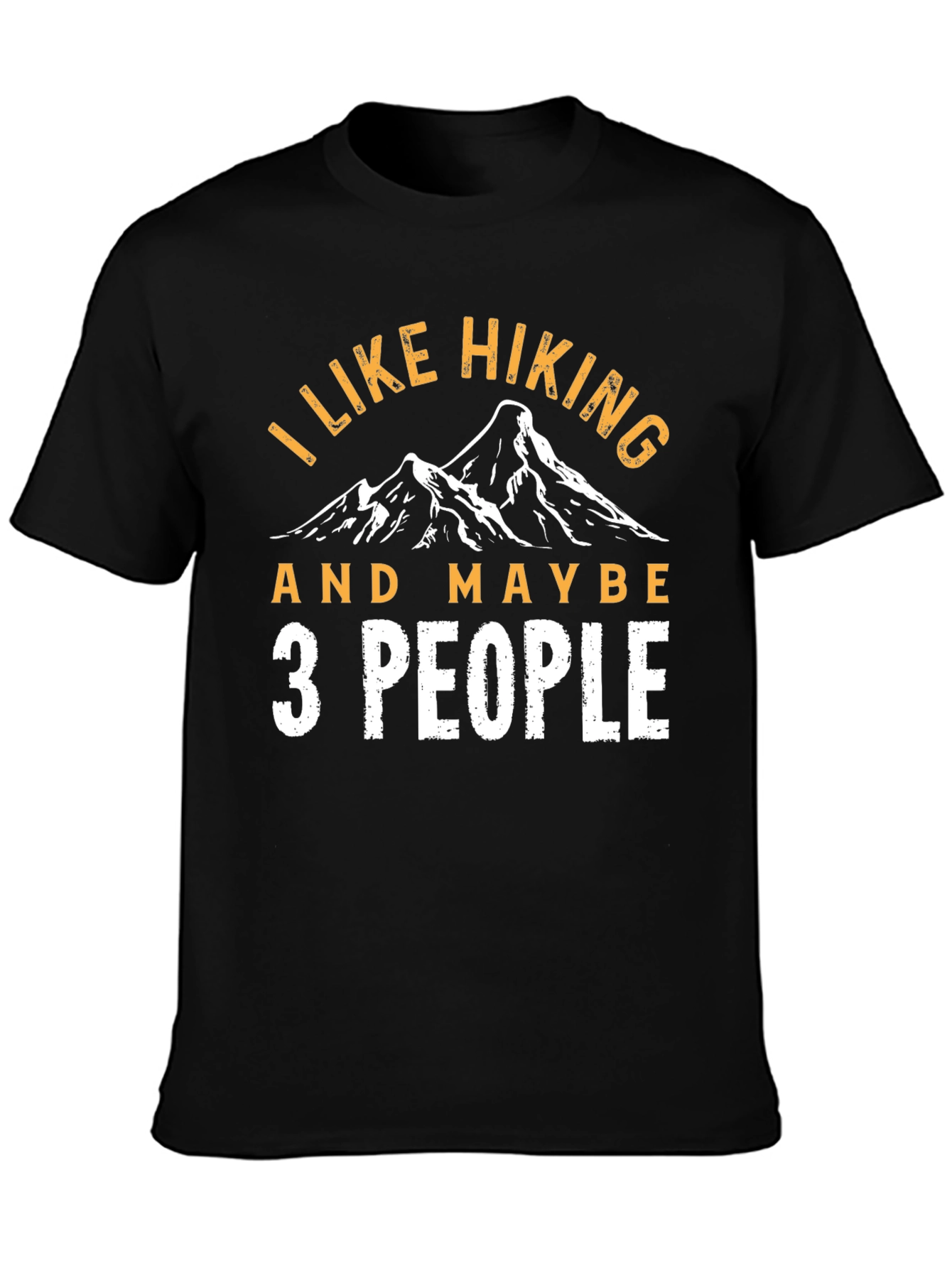 I Like Hiking and Maybe 3 People Graphic Tee