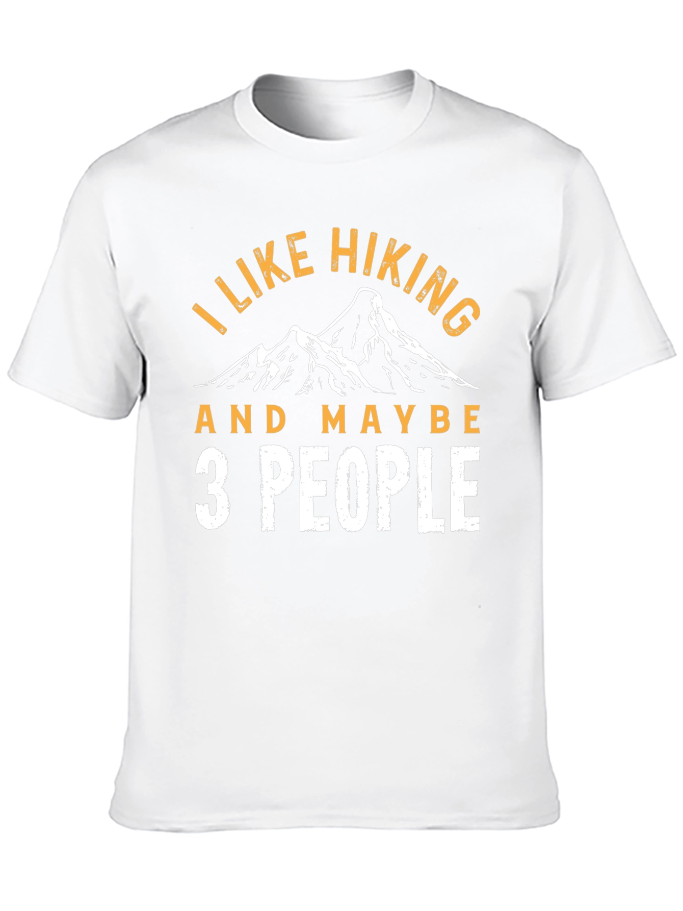 I Like Hiking and Maybe 3 People Graphic Tee