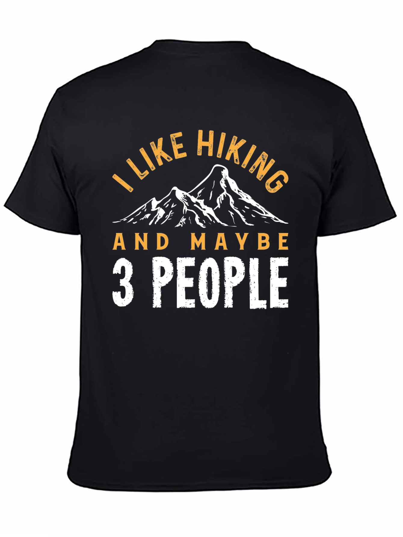 I Like Hiking and Maybe 3 People Graphic Tee