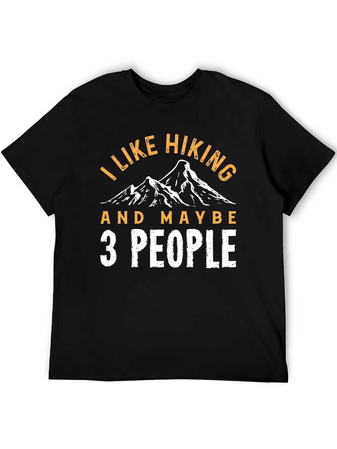 I Like Hiking and Maybe 3 People Graphic Tee