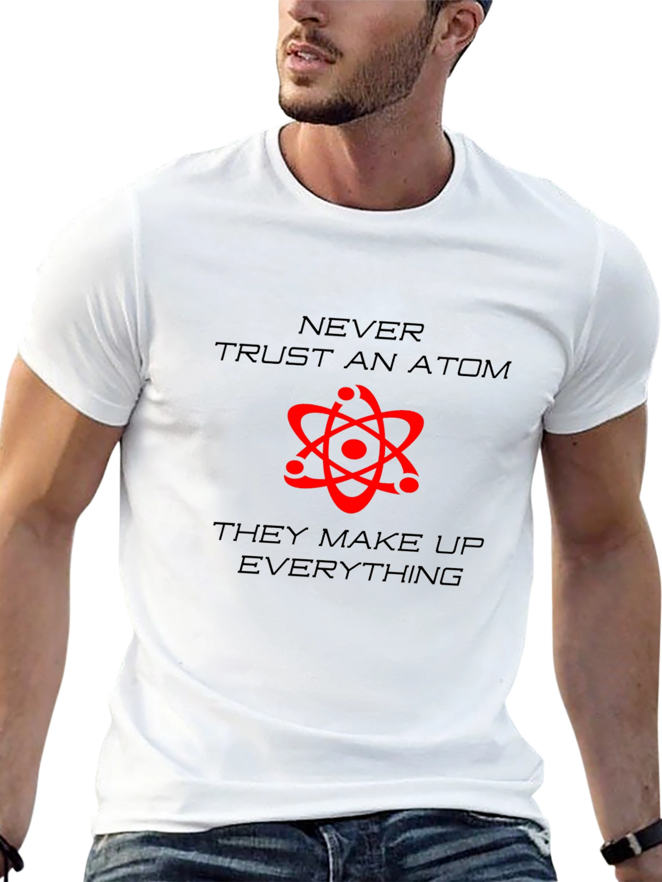 Never Trust An Atom Graphic T-Shirt