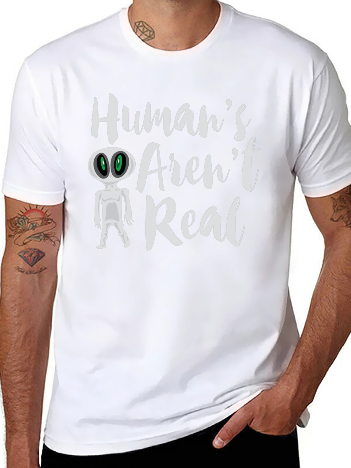 Humans Arent Real Alien T-Shirt