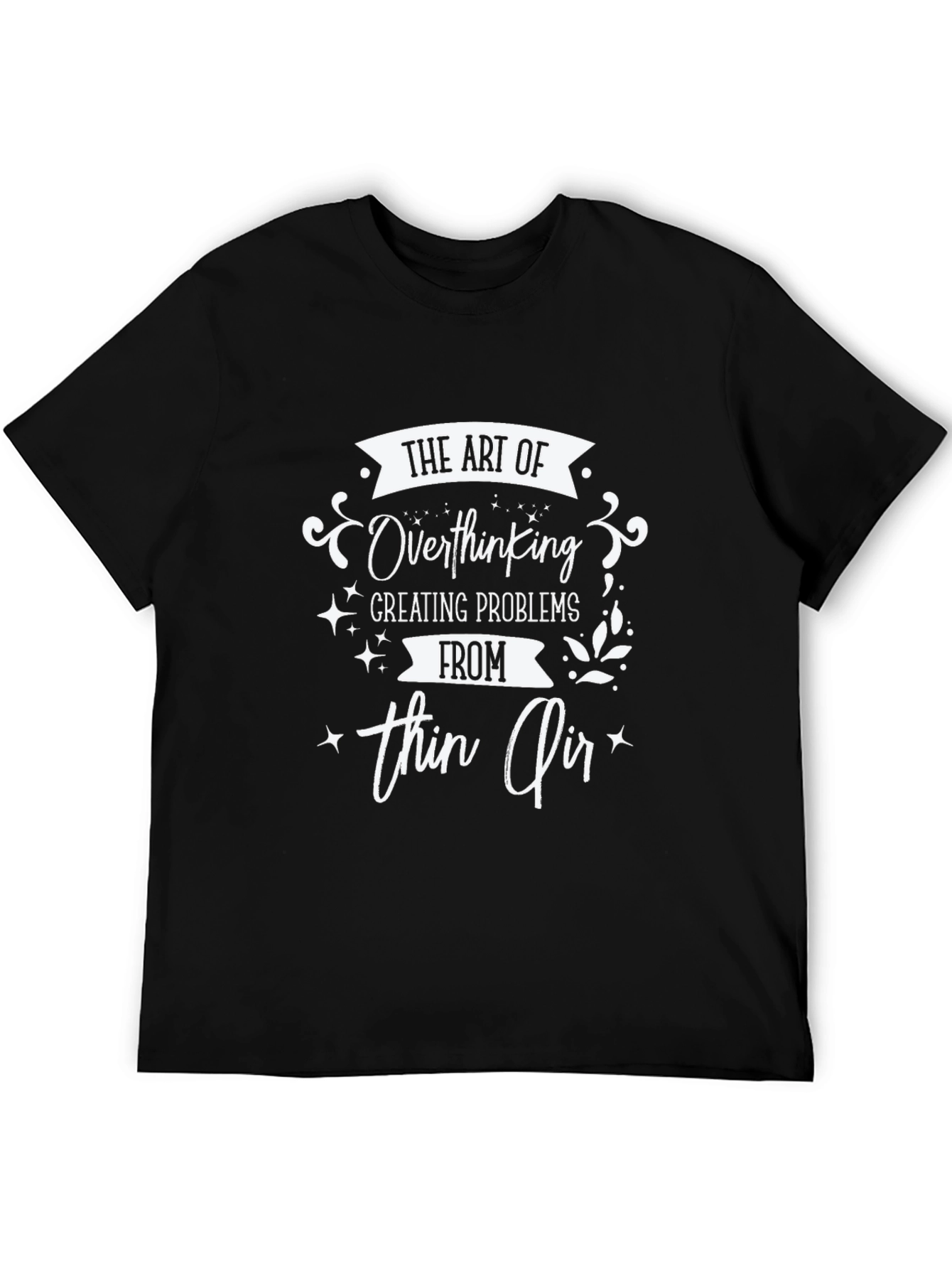 The Art of Overthinking T-Shirt