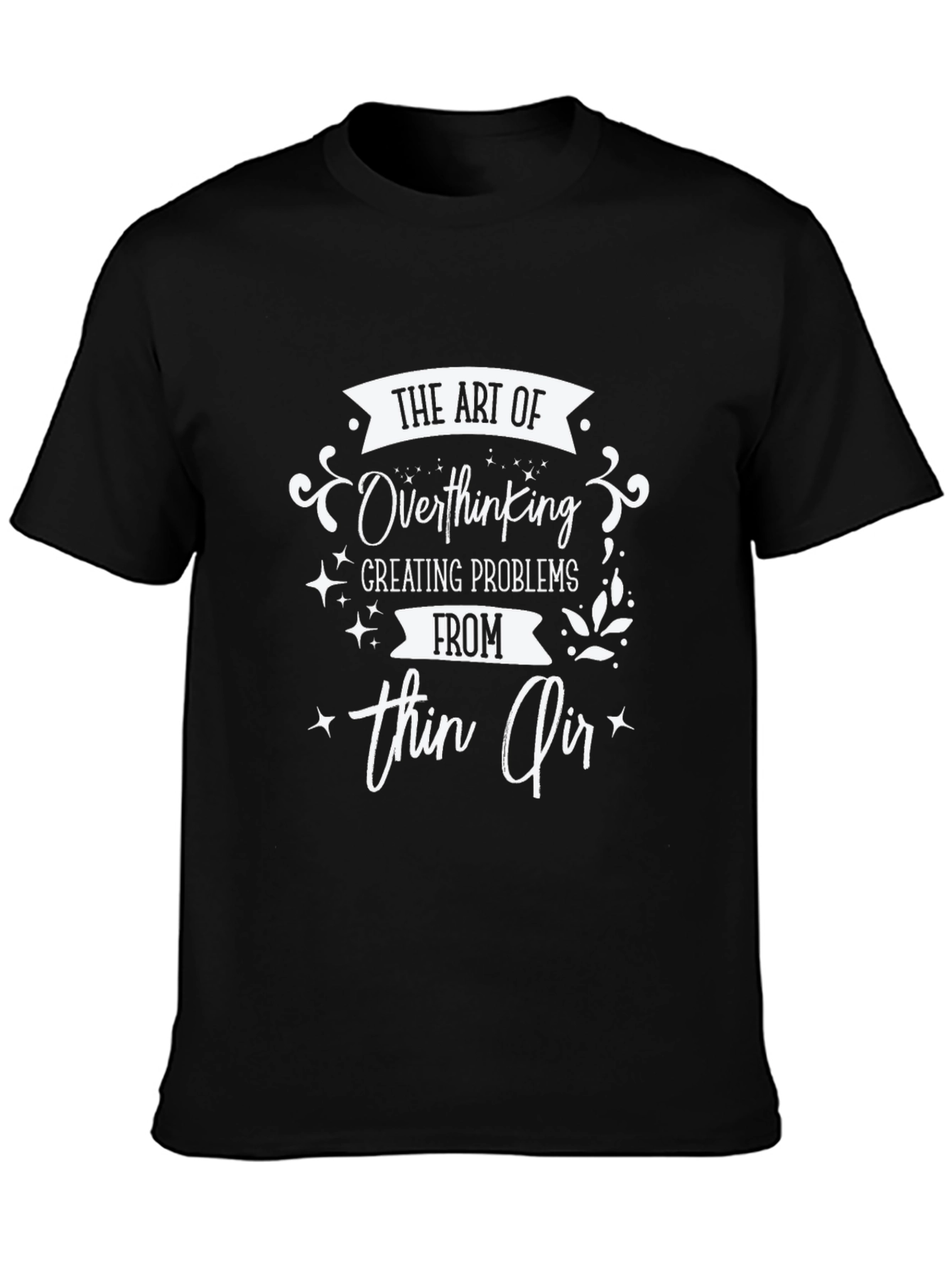 The Art of Overthinking T-Shirt