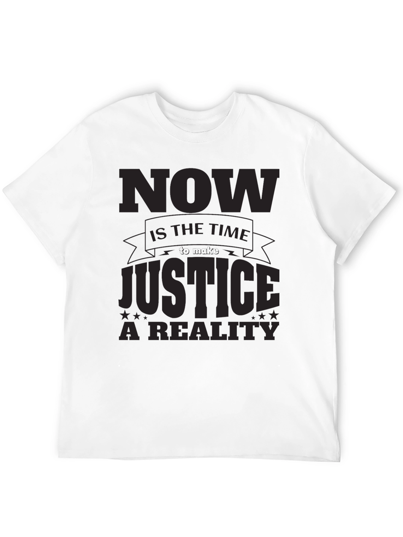 Now is The Time - Justice T-Shirt