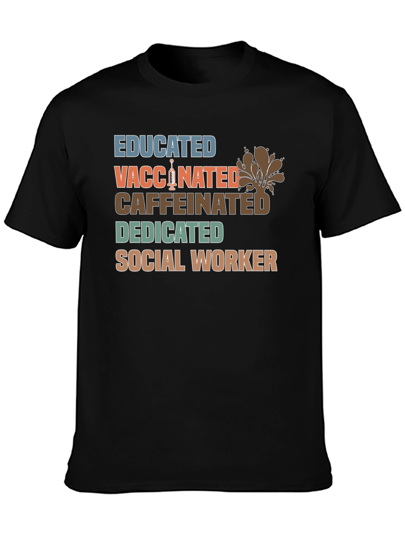 Educated Vaccinated Caffeinated Social Worker T-Shirt