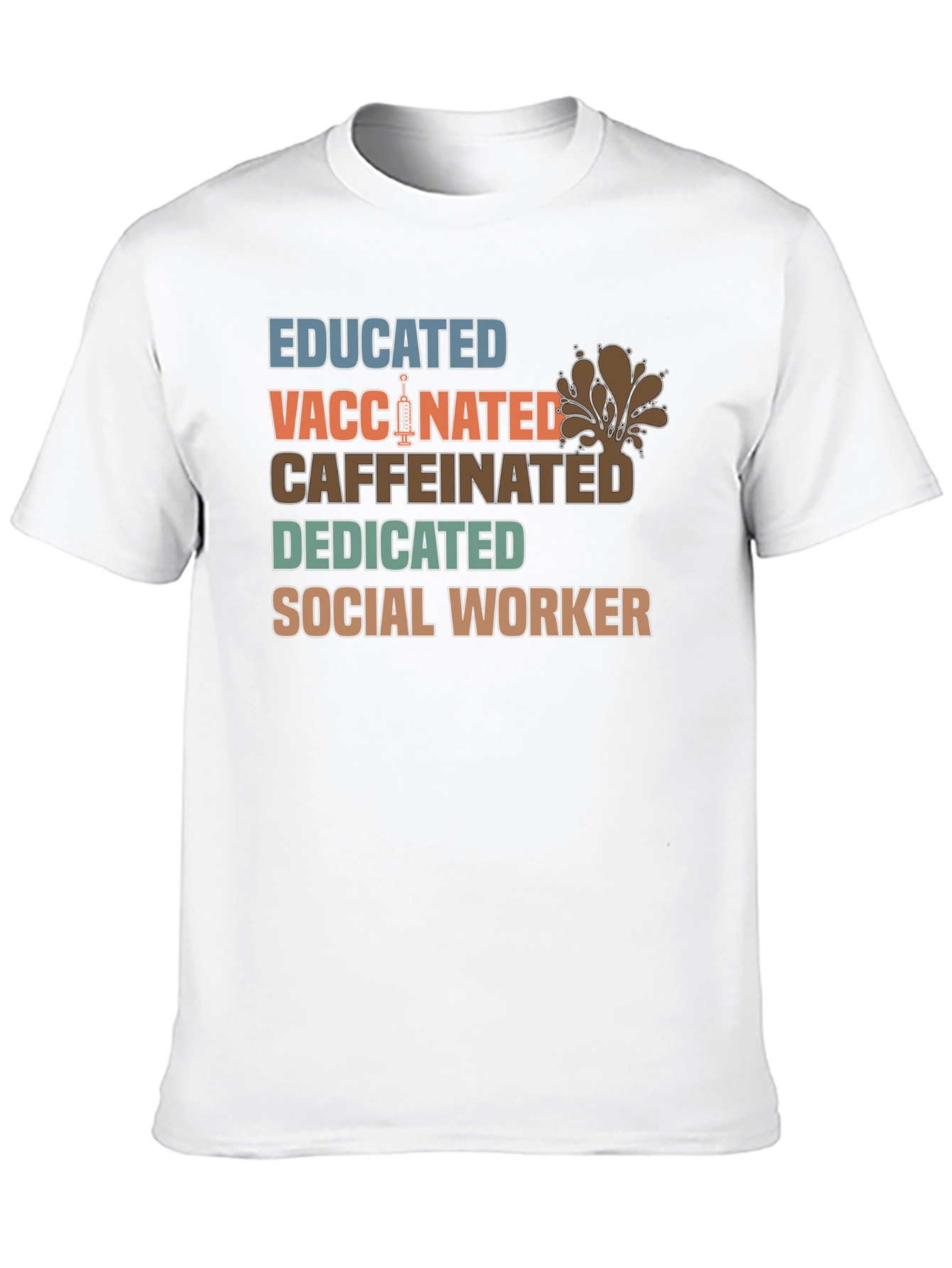 Educated Vaccinated Caffeinated Social Worker T-Shirt