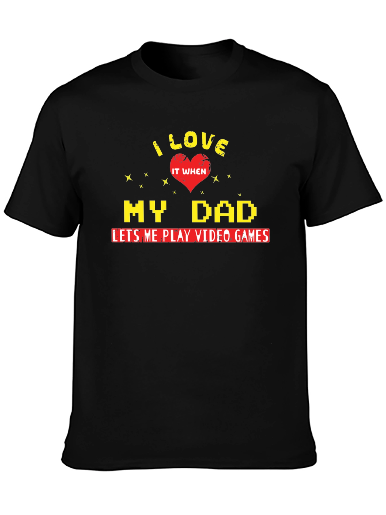 I Love My Dad Video Games Black T-Shirt