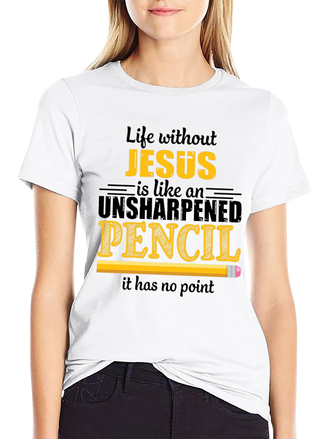 Life Without Jesus T-Shirt - Unsharpened Pencil Graphic Tee