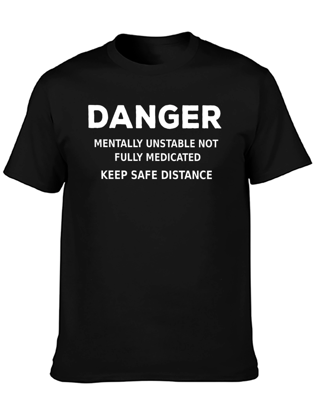 Danger: Mentally Unstable Graphic T-Shirt