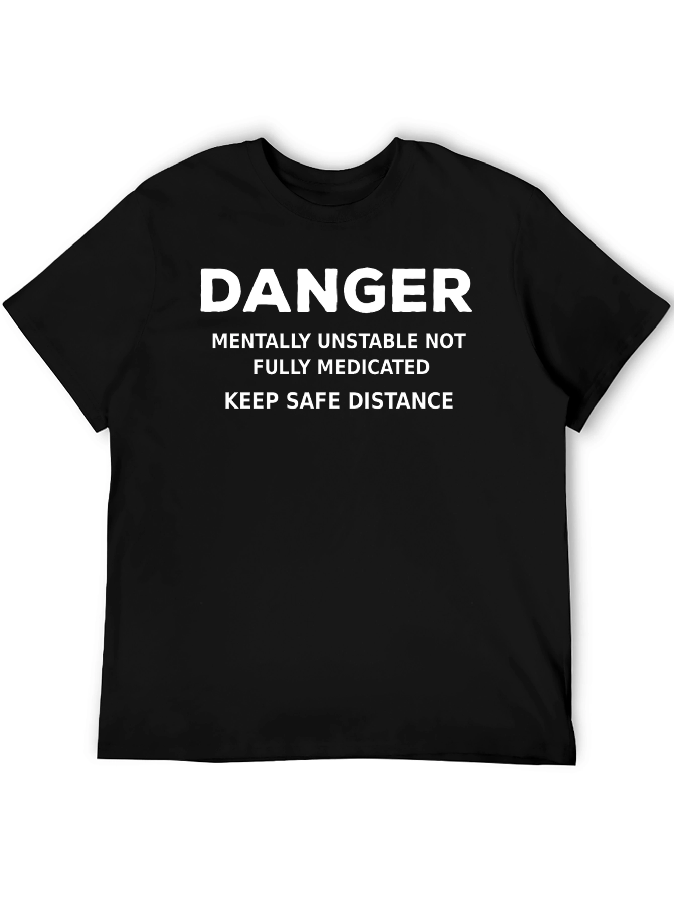 Danger: Mentally Unstable Graphic T-Shirt