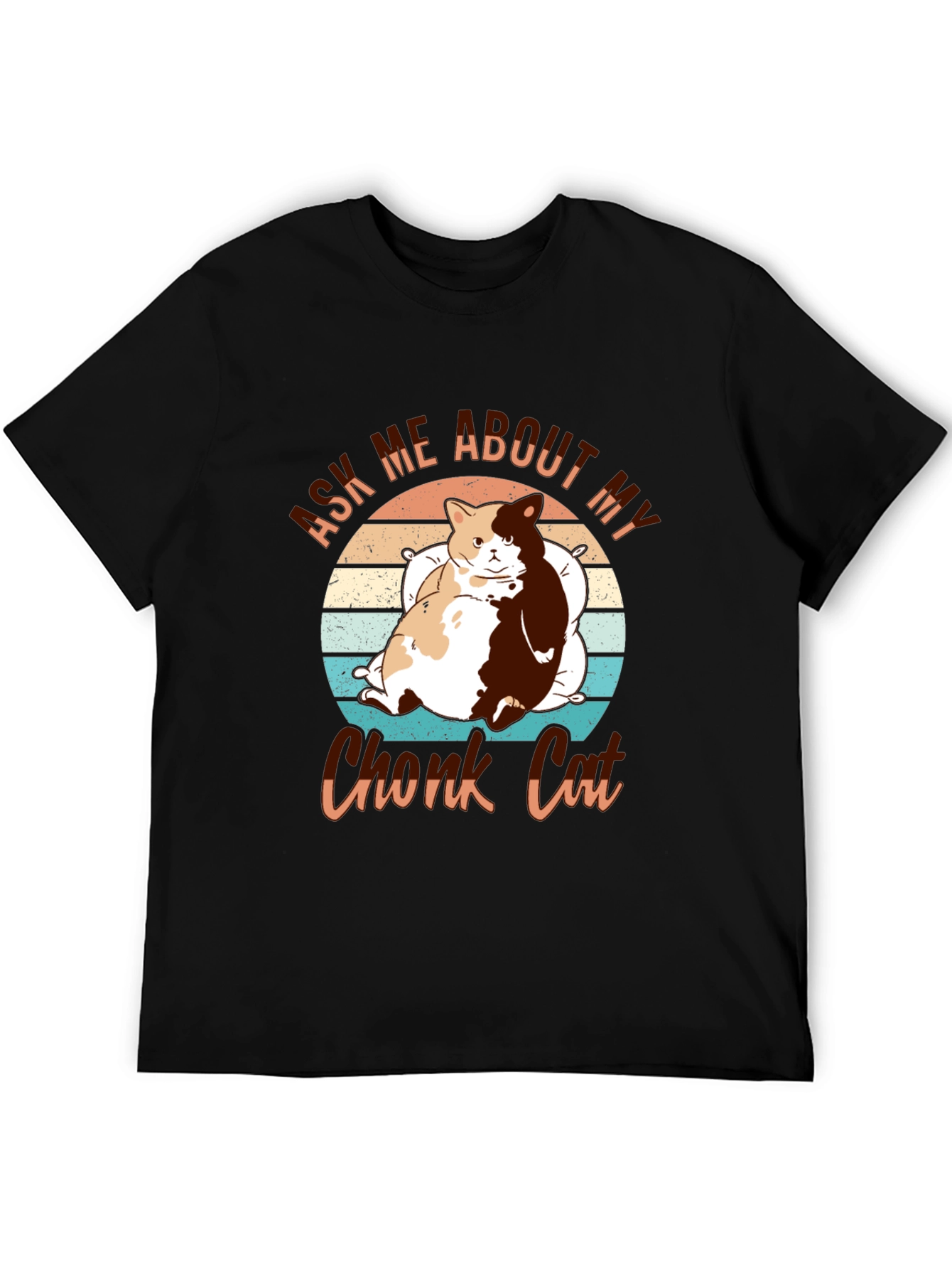 Chonk Cat T-Shirt - Ask Me About My Cat!