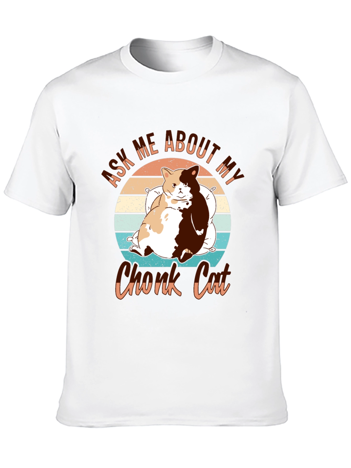 Chonk Cat T-Shirt - Ask Me About My Cat!