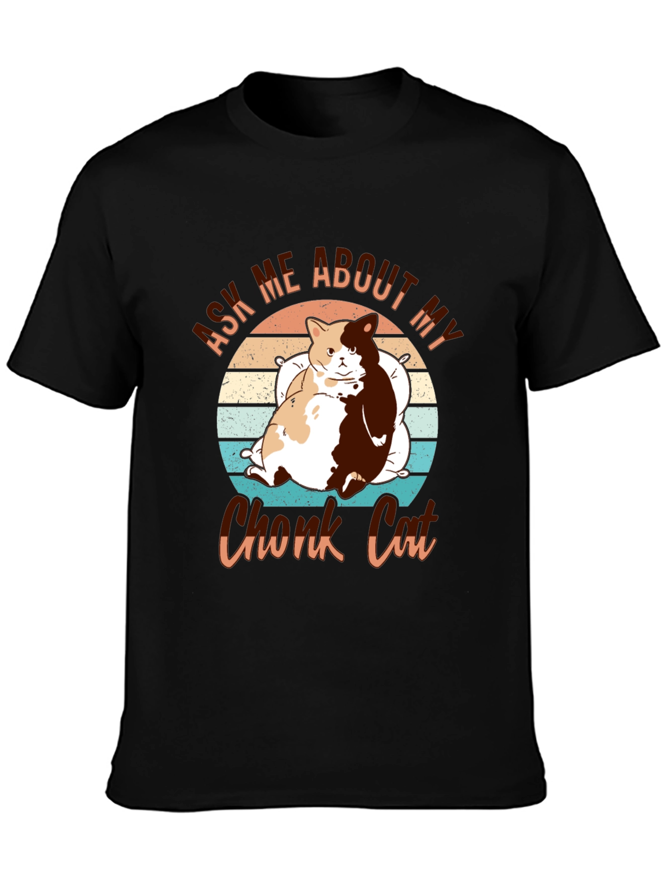 Chonk Cat T-Shirt - Ask Me About My Cat!