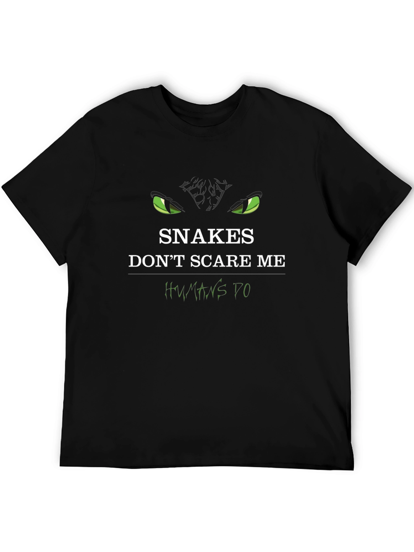 Snakes Dont Scare Me Humans Do Graphic T-Shirt