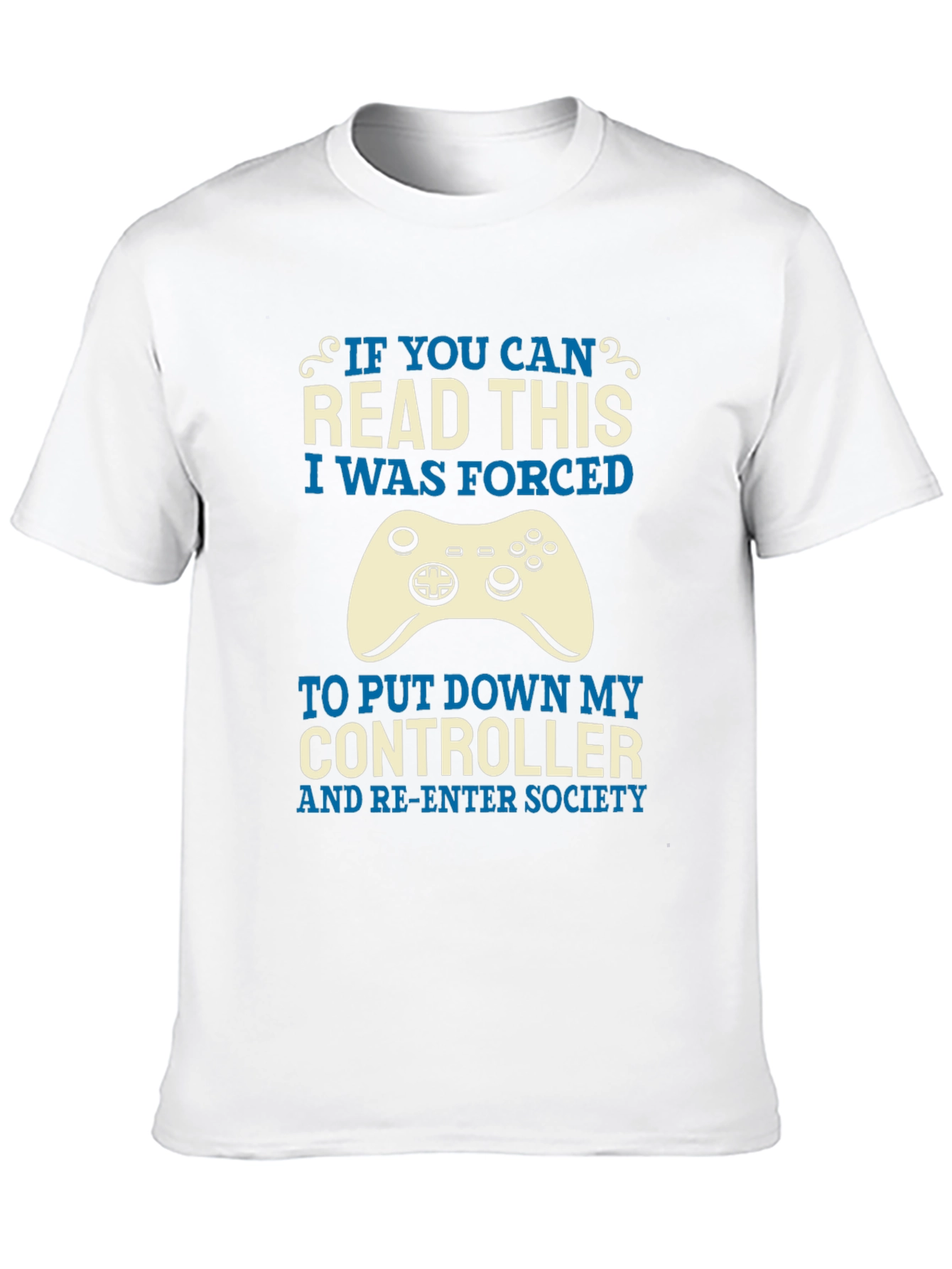 Gamer T-Shirt: Forced to Re-Enter Society