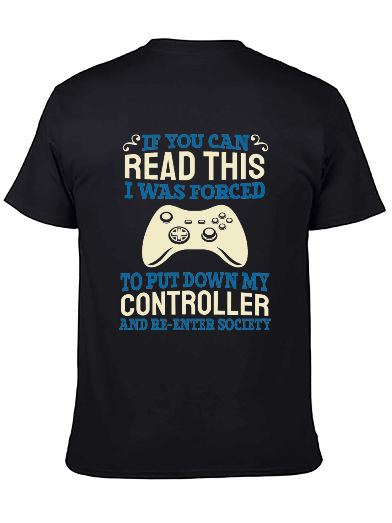 Gamer T-Shirt: Forced to Re-Enter Society
