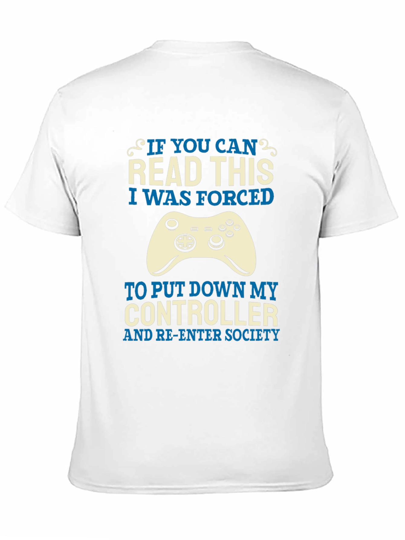 Gamer T-Shirt: Forced to Re-Enter Society