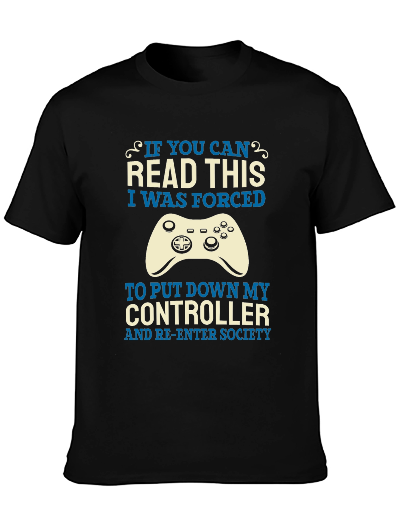 Gamer T-Shirt: Forced to Re-Enter Society