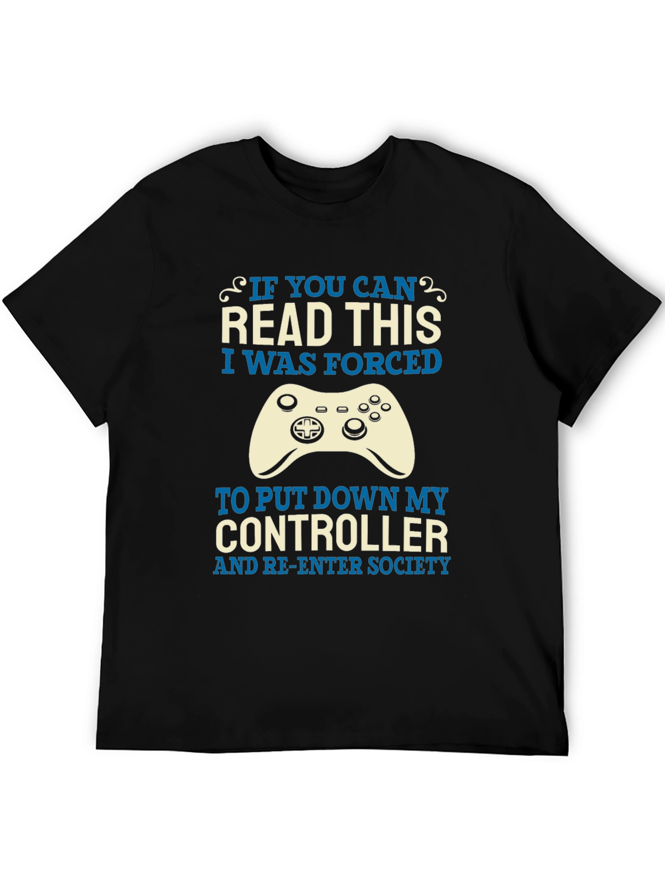 Gamer T-Shirt: Forced to Re-Enter Society