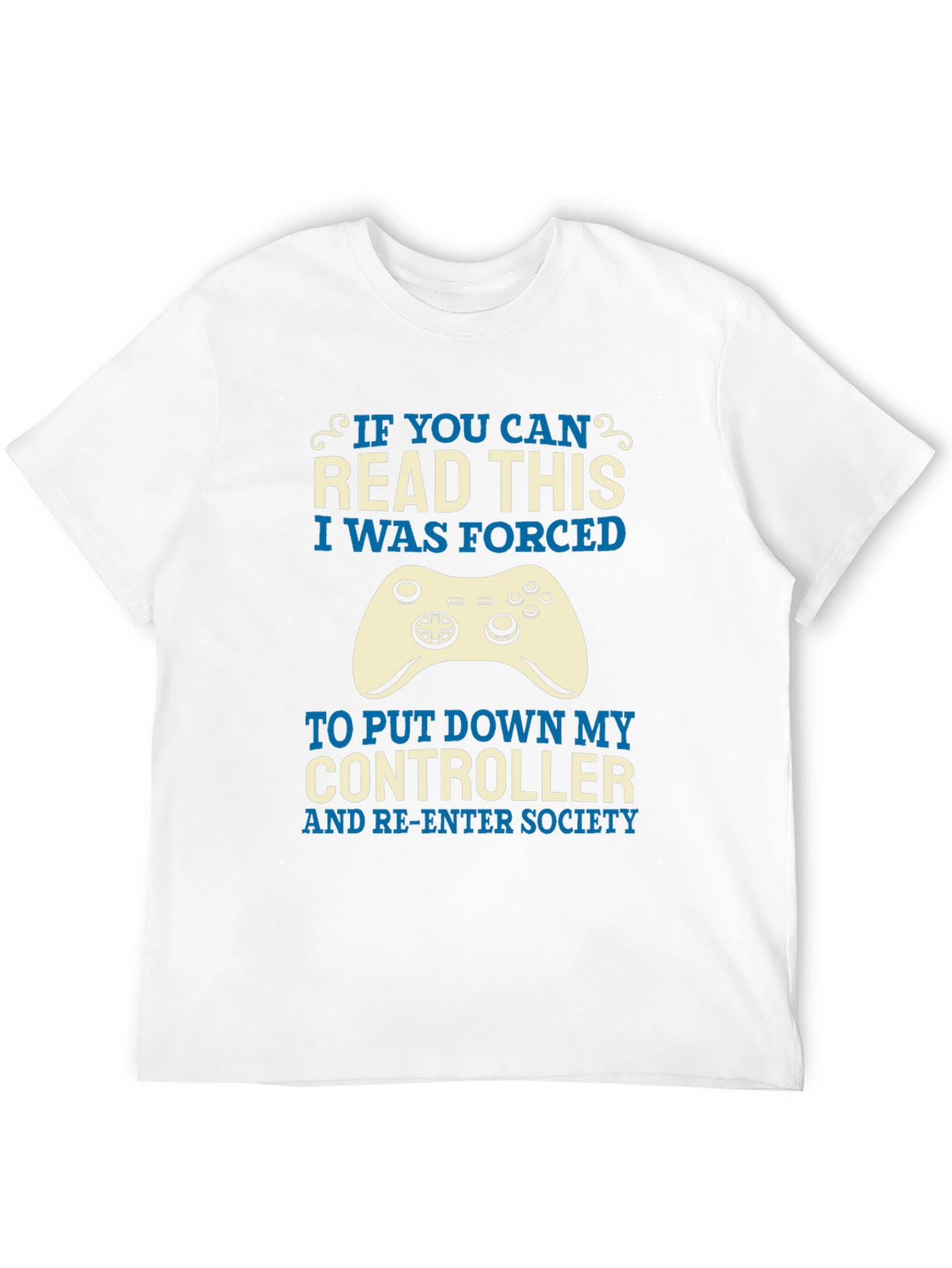 Gamer T-Shirt: Forced to Re-Enter Society