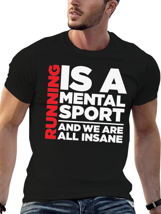 Running Is A Mental Sport T-Shirt