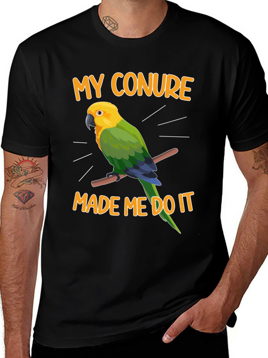My Conure Made Me Do It T-Shirt Parrot Lover Gift