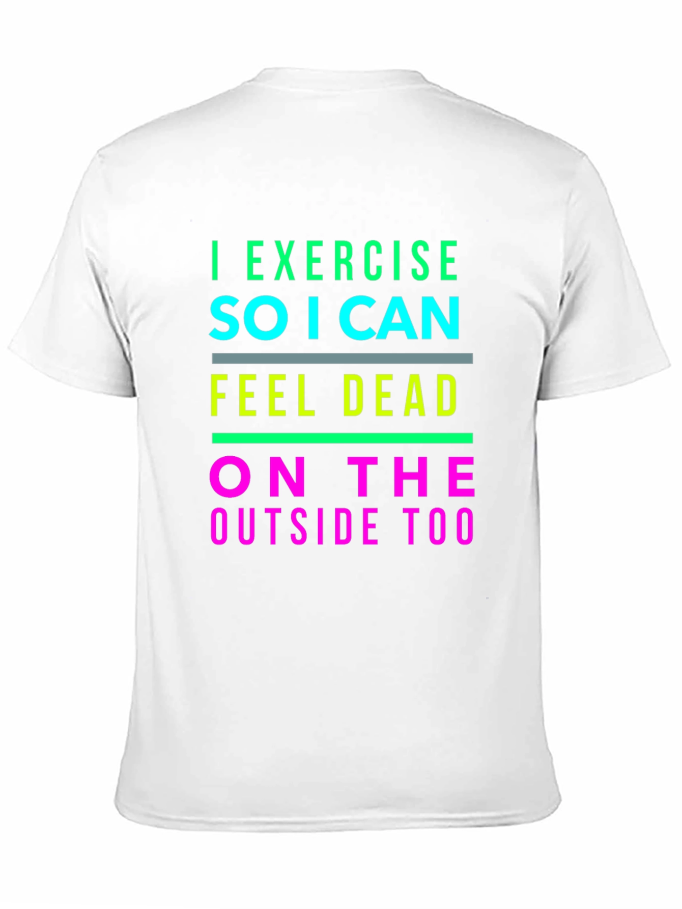 I Exercise So I Can Feel Dead T-Shirt