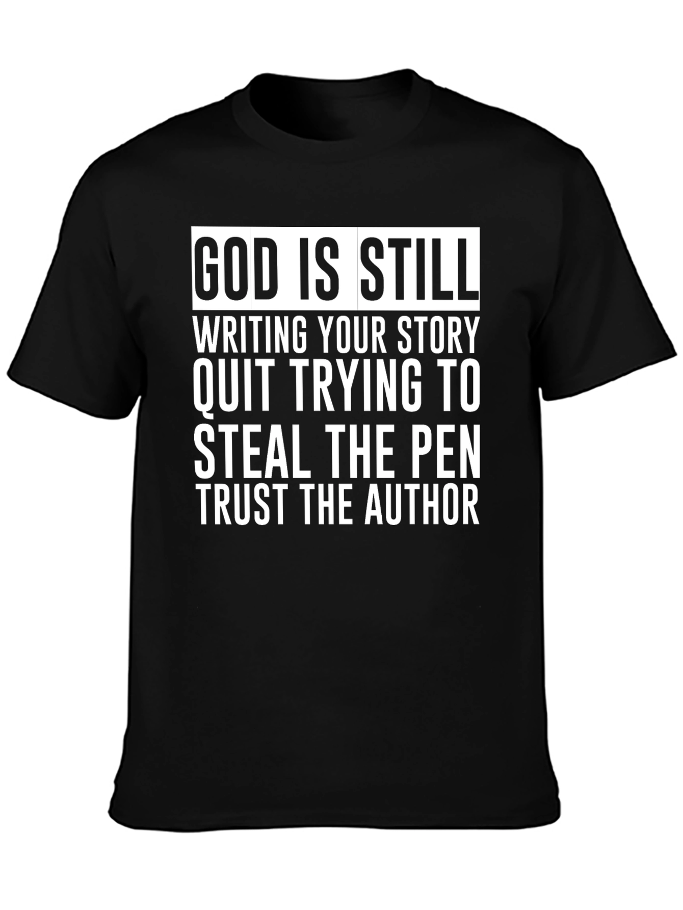 God is Still Writing Your Story Black T-Shirt