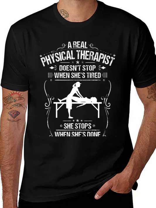 Physical Therapist T-Shirt - A Real One Doesnt Stop!