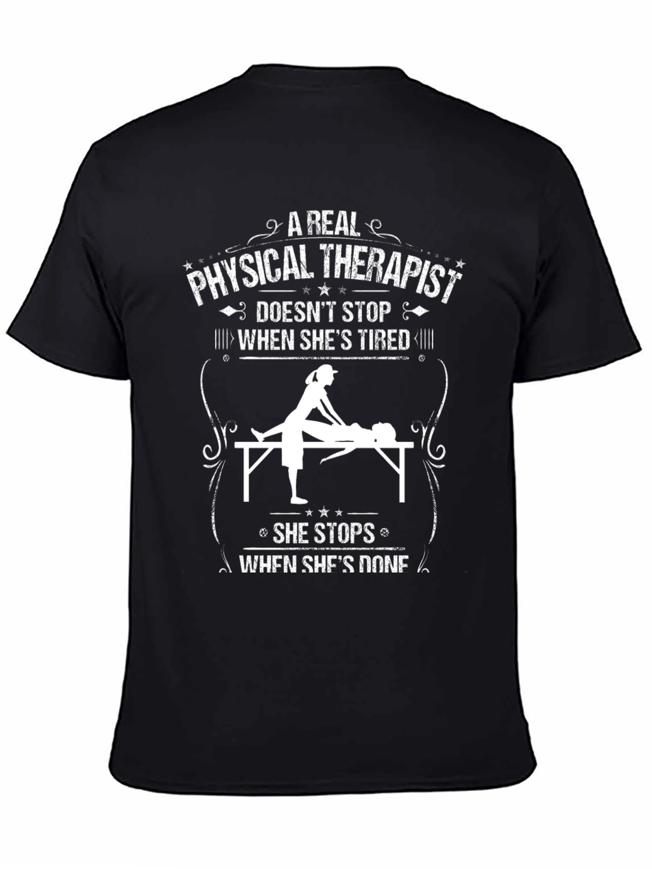 Physical Therapist T-Shirt - A Real One Doesnt Stop!