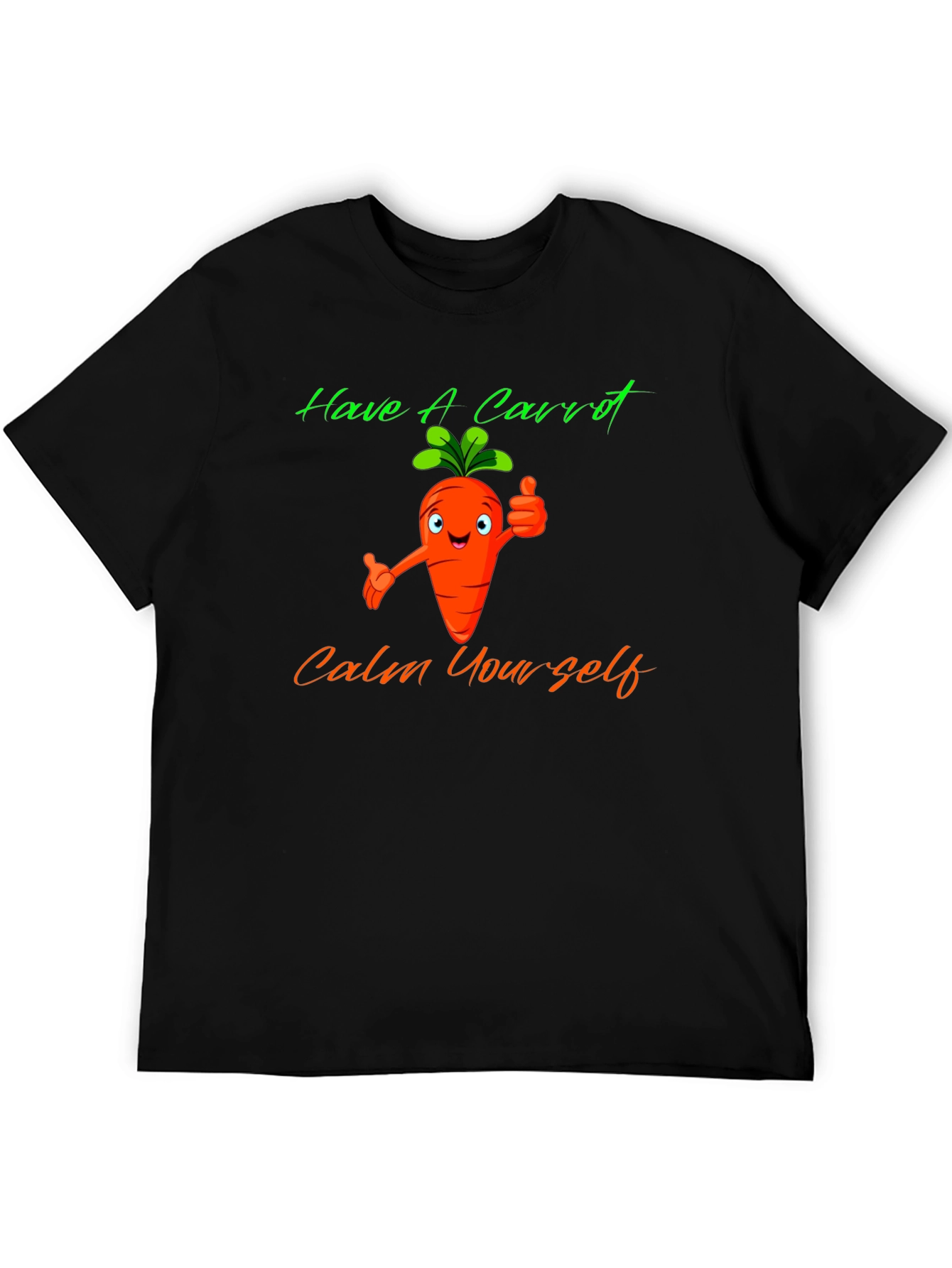 Have A Carrot T-Shirt - Calm Yourself Funny Tee