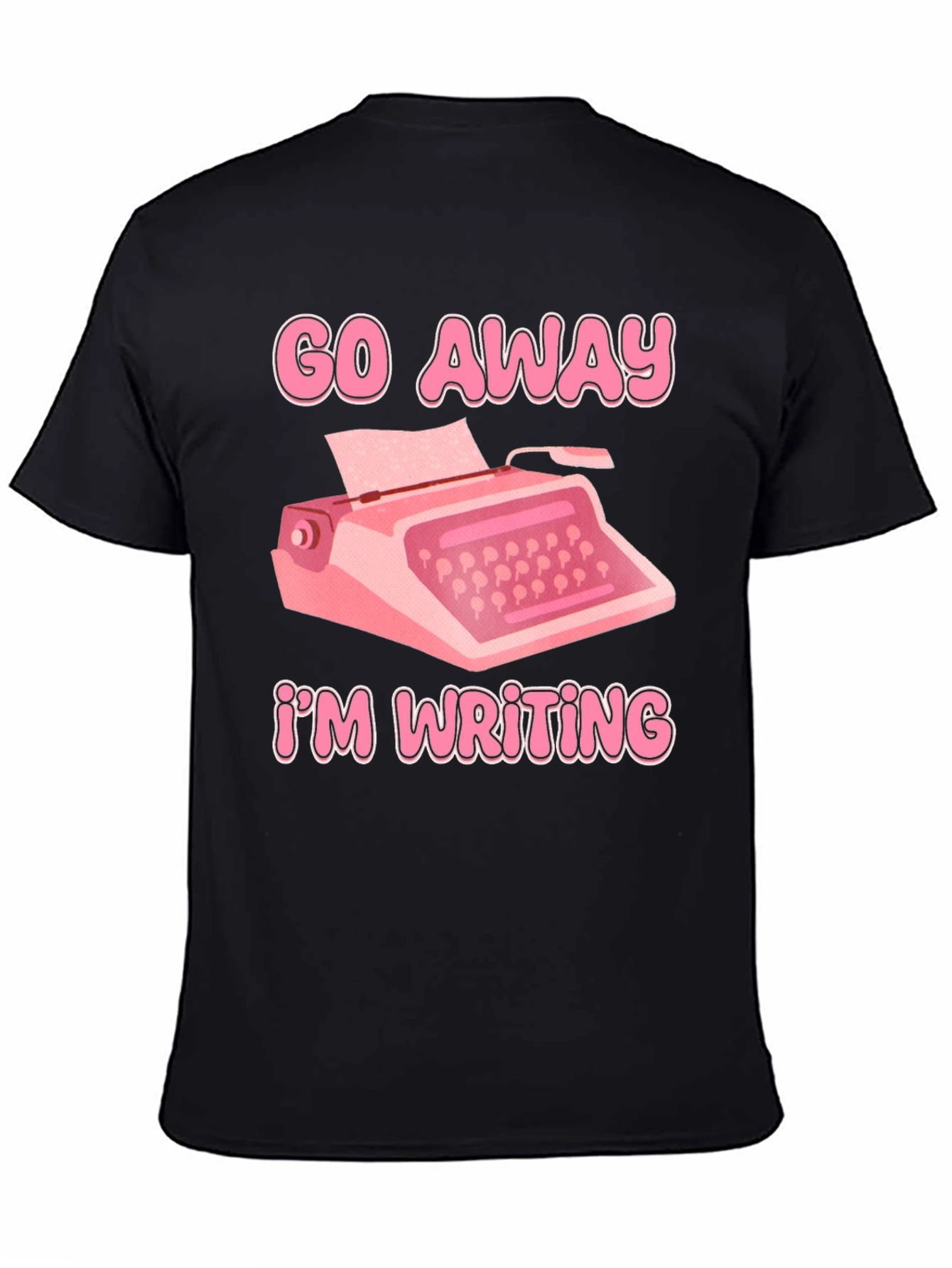 Go Away Im Writing T-Shirt