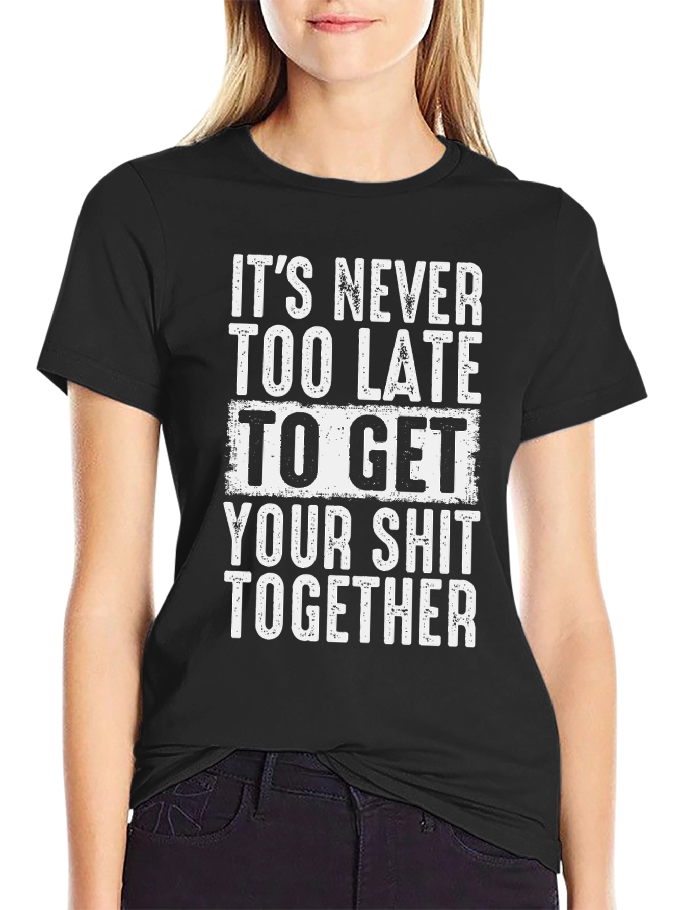 Funny Motivation T-Shirt: Get Your Act Together