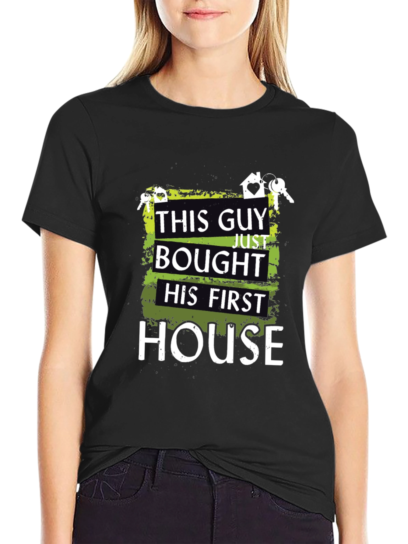 First Homeowner T-Shirt - This Guy Bought a House!