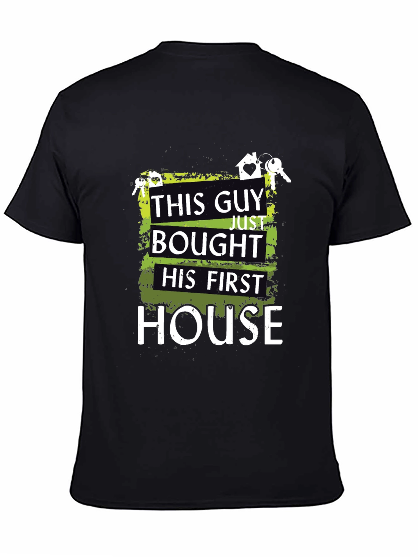 First Homeowner T-Shirt - This Guy Bought a House!
