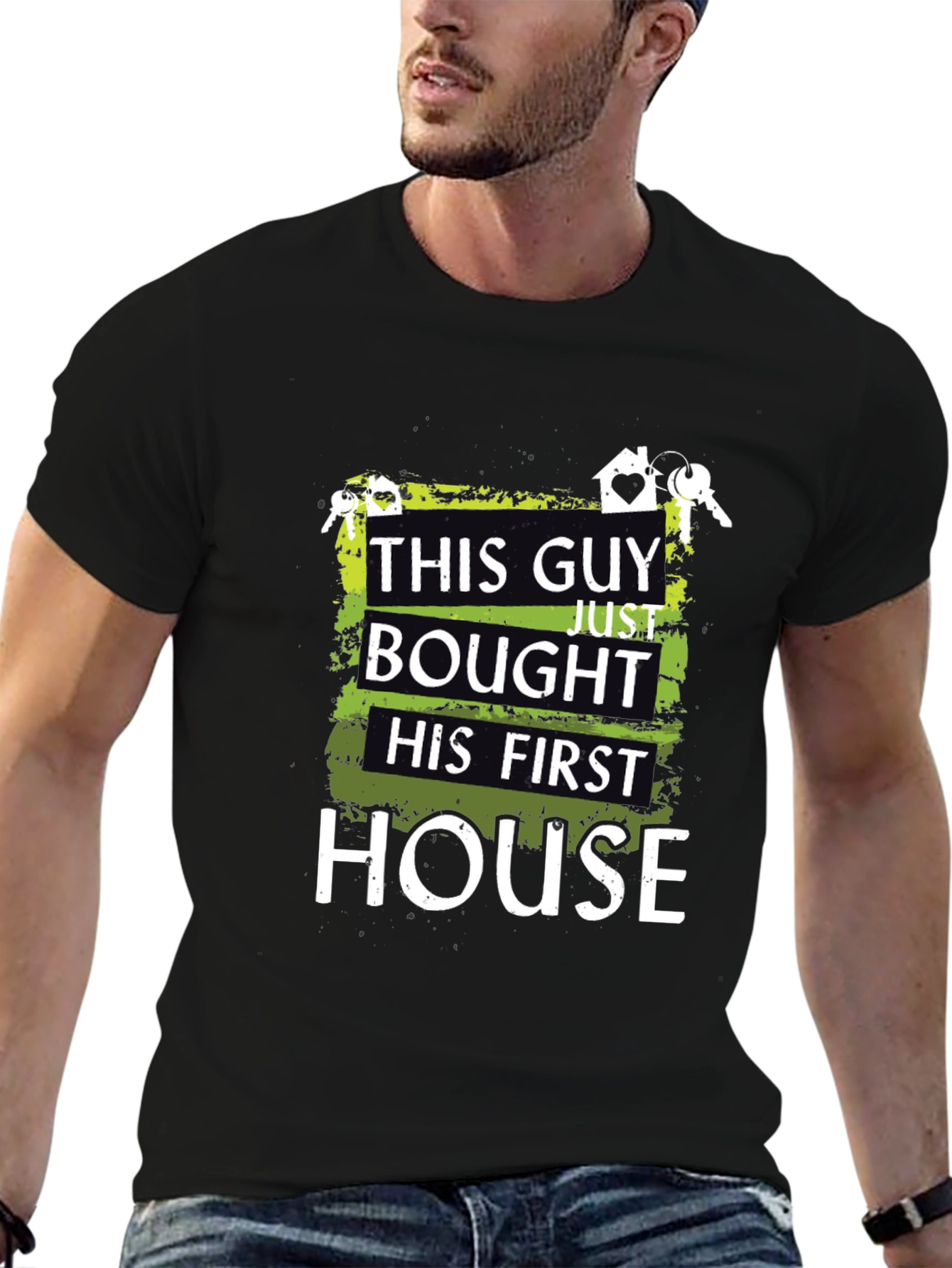 First Homeowner T-Shirt - This Guy Bought a House!