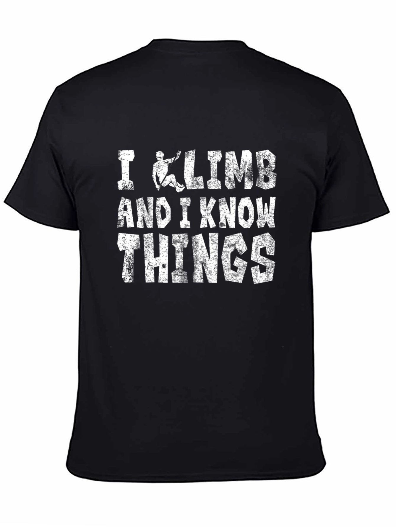 I Climb and I Know Things Black T-Shirt