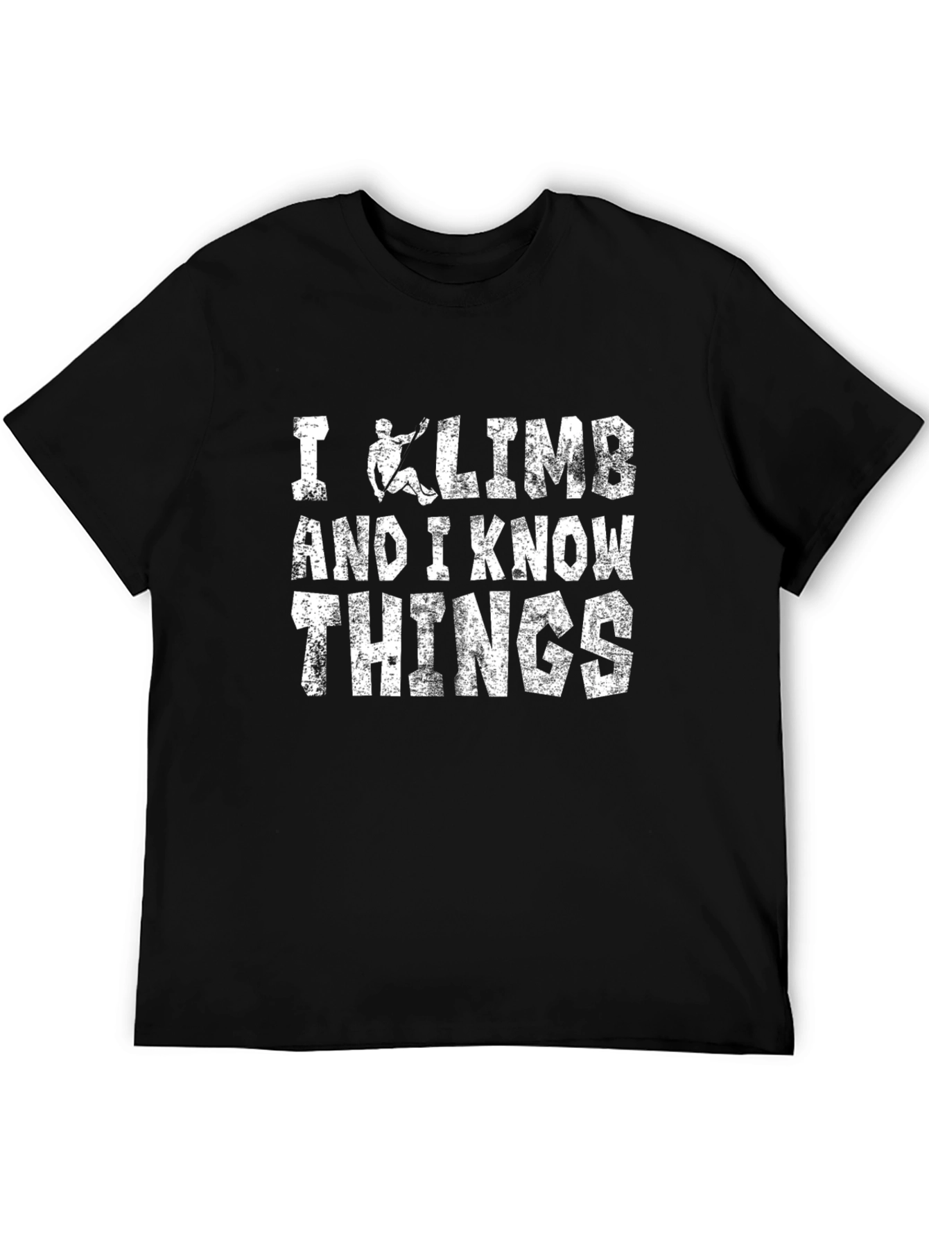 I Climb and I Know Things Black T-Shirt