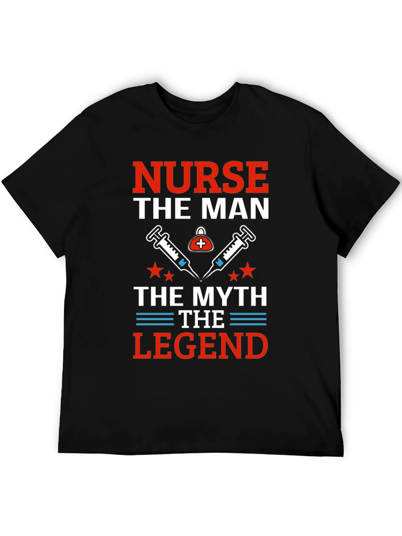 Nurse The Man The Myth The Legend T-Shirt