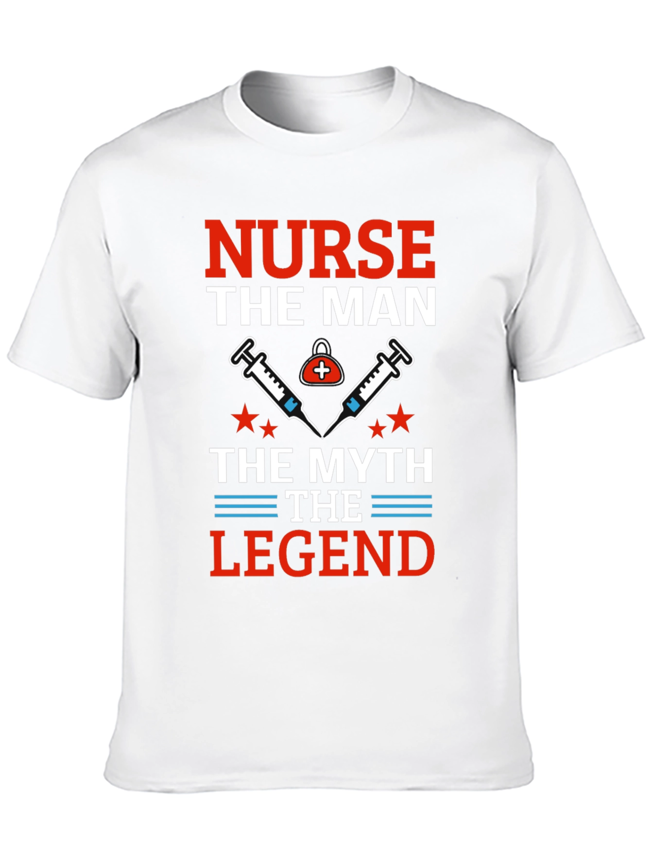 Nurse The Man The Myth The Legend T-Shirt
