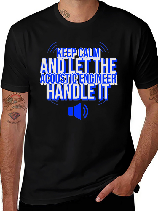 Acoustic Engineer T-Shirt - Keep Calm and Handle It