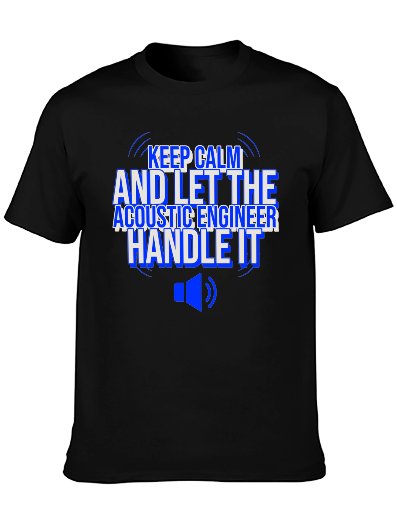 Acoustic Engineer T-Shirt - Keep Calm and Handle It