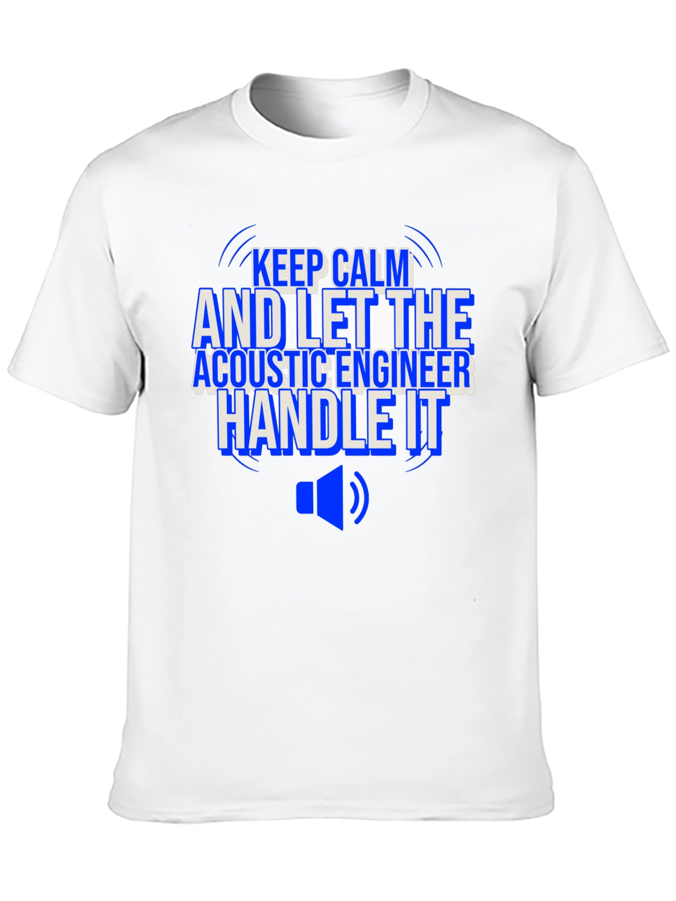 Acoustic Engineer T-Shirt - Keep Calm and Handle It