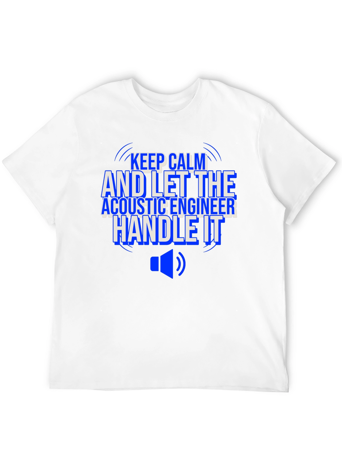 Acoustic Engineer T-Shirt - Keep Calm and Handle It